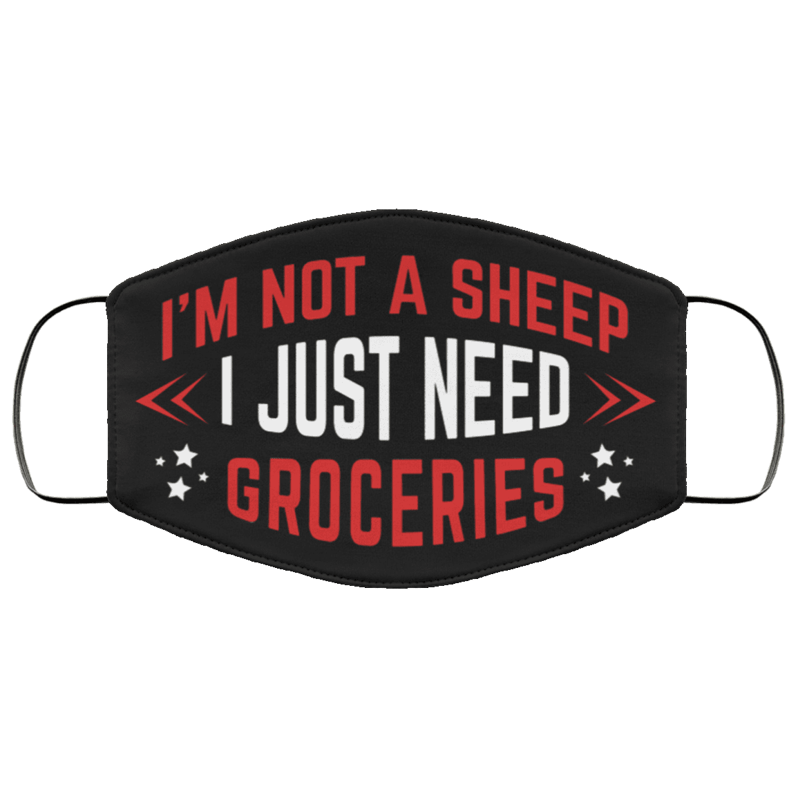I'm Not a Sheep I Just Need Groceries Washable Reusable Custom - Printed Cloth Face Mask Cover, Black, Cloth Face Cover I'm Not a Sheep I Just Need Groceries Washable Reusable Custom - Printed Cloth Face Mask Cover, Black, Cloth Face Cover