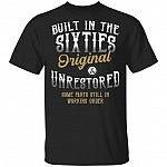 Built in the Sixties Original and Unrestored Some Parts Still in Working Orders T-Shirt, Black, Unisex T-Shirt