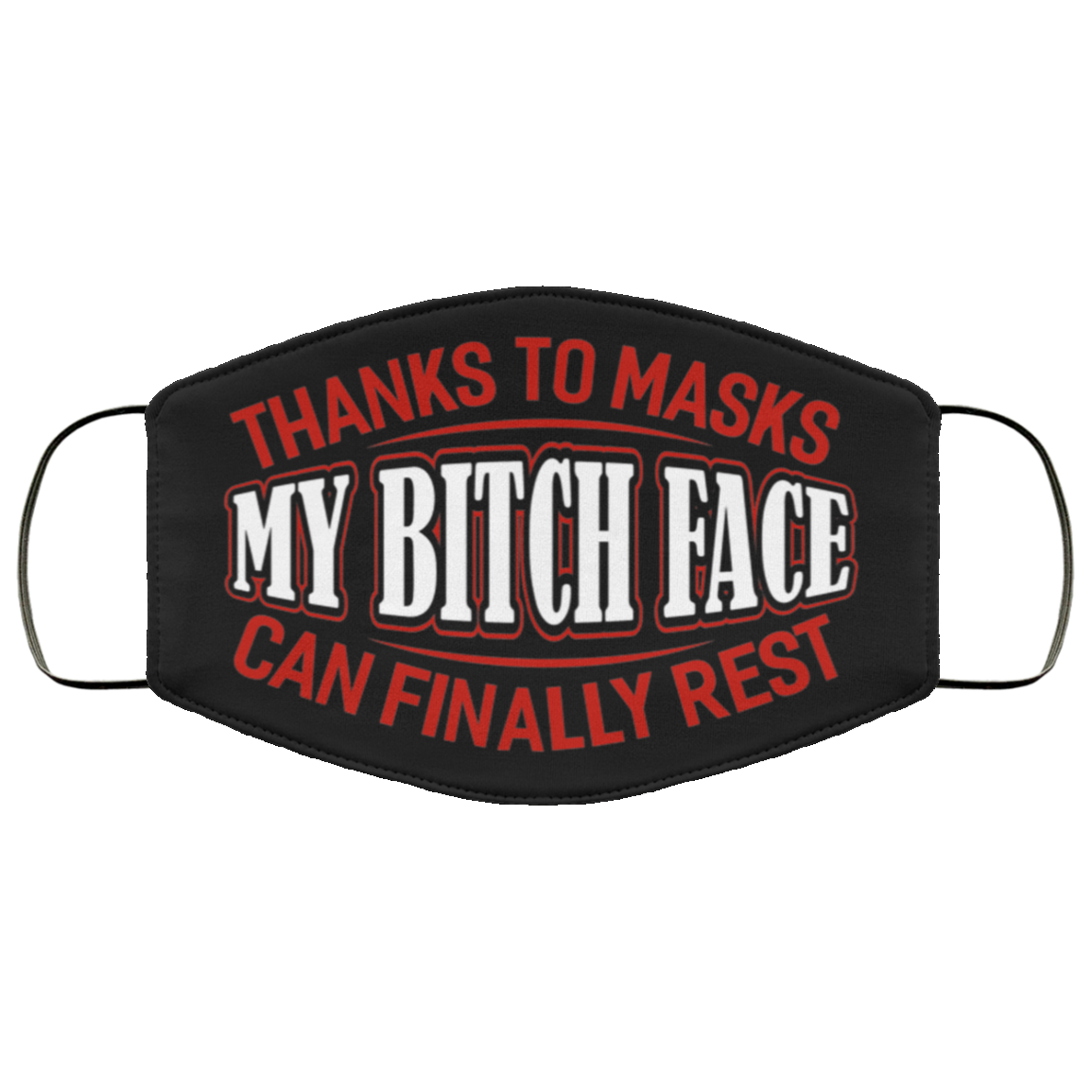 Thanks to Masks My Bitch Face Can Finally Rest Washable Reusable Custom - Printed Cloth Face Mask Cover, Black, Cloth Face Cover Thanks to Masks My Bitch Face Can Finally Rest Washable Reusable Custom - Printed Cloth Face Mask Cover, Black, Cloth Face Cover