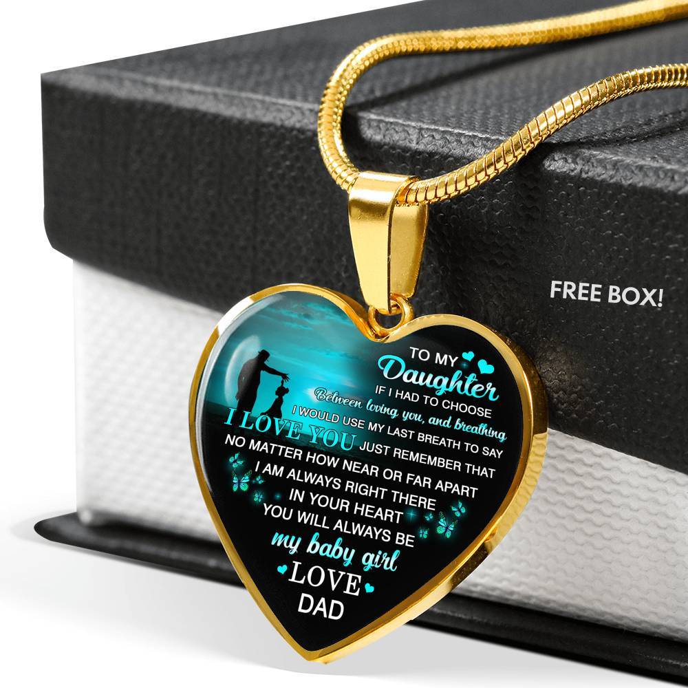 Dad to My Daughter if I Had to Choose Between Loving You and Breathing Heart Pendant Necklace - Heart Luxury Necklace (Gold Plated)