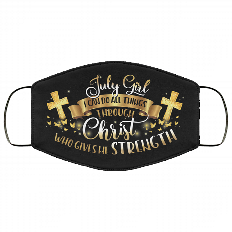 July Girl I Can Do All Things Through Christ Washable Reusable Custom Printed Cloth Face Mask Cover, Black, Cloth Face Cover