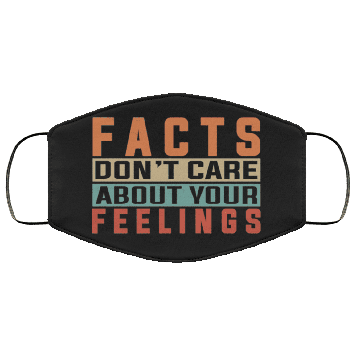 Facts Don't Care About Your Feelings Washable Reusable Custom - Printed Cloth Face Mask Cover, Black, Cloth Face Cover Facts Don't Care About Your Feelings Washable Reusable Custom - Printed Cloth Face Mask Cover, Black, Cloth Face Cover