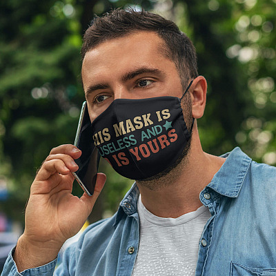 Alternative view of This Mask Is Useless and So Is Yours Washable Reusable Custom - Printed Cloth Face Mask Cover