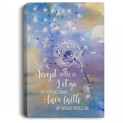 Accept What Is Let Go Of What Was Have Faith In What Will Be Framed Canvas Prints - Unframed Poster - Home Decor, White, 0.75'' Framed Canvas