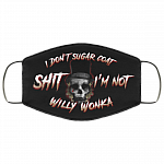 I Don't Sugar Coat Shit I'm Not Willy Wonka Washable Reusable Custom – Printed Cloth Face Mask Cover, White, Cloth Face Cover I Don't Sugar Coat Shit I'm Not Willy Wonka Washable Reusable Custom – Printed Cloth Face Mask Cover, White, Cloth Face Cover