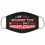 I An Only Wearing This So Sheeple Don't Have Anxiety Attacks Washable Reusable Custom - Printed Cloth Face Mask Cover, White, Cloth Face Cover