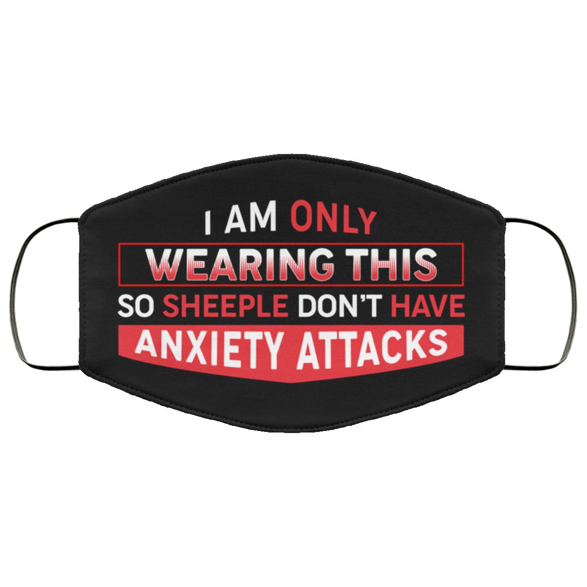 I An Only Wearing This So Sheeple Don't Have Anxiety Attacks Washable Reusable Custom - Printed Cloth Face Mask Cover, White, Cloth Face Cover I An Only Wearing This So Sheeple Don't Have Anxiety Attacks Washable Reusable Custom - Printed Cloth Face Mask Cover, White, Cloth Face Cover