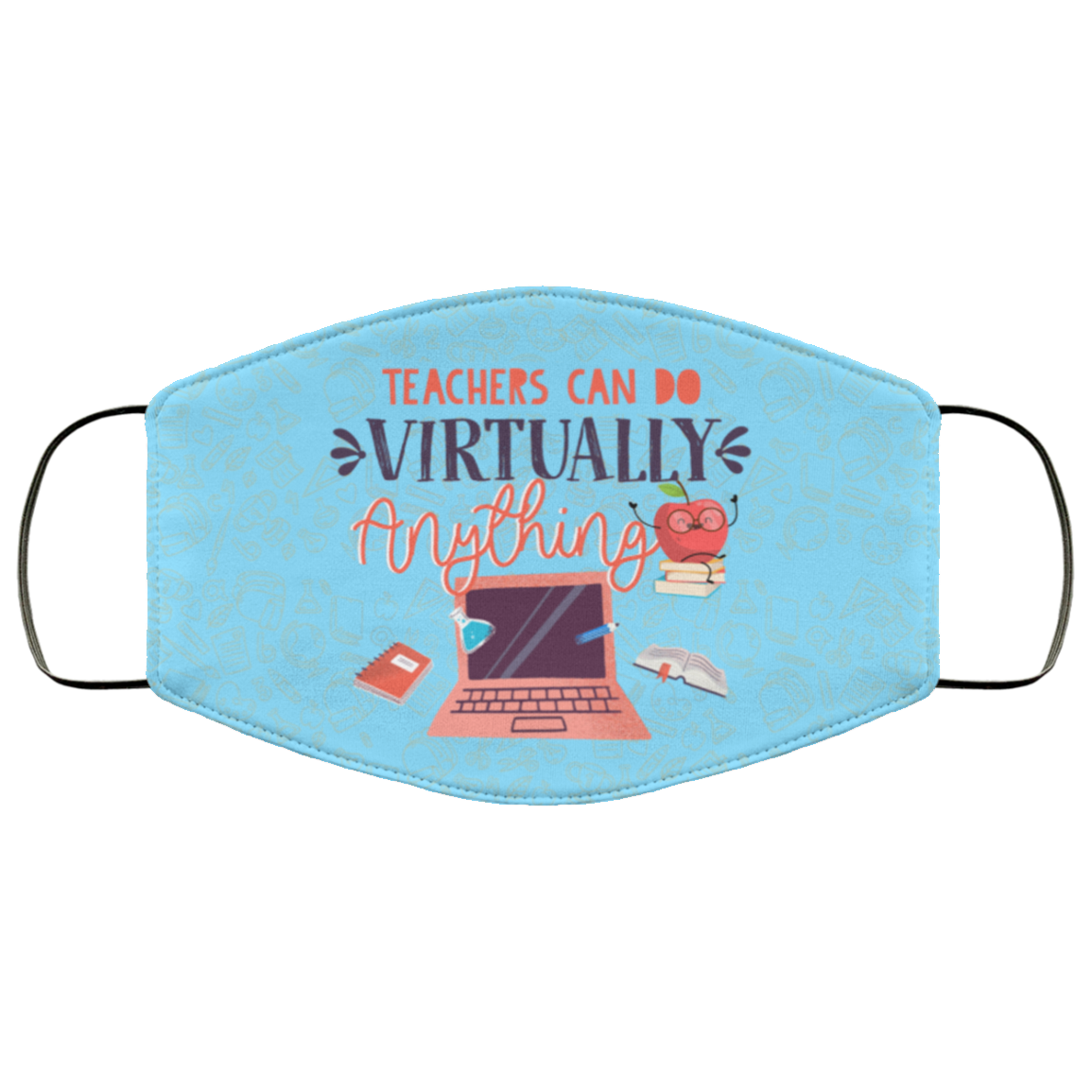 Teachers Can Do Virtually Anything Washable Reusable Custom Printed Cloth Face Mask Cover, Columbia Blue, Cloth Face Cover Teachers Can Do Virtually Anything Washable Reusable Custom Printed Cloth Face Mask Cover, Columbia Blue, Cloth Face Cover