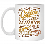 Coffee Lover Coffee Is Always a Good Idea Ceramic Coffee Mug - Beer Stein - Water Bottle - Color Changing Mug, White, 11 oz. White Mug