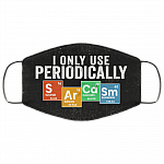 I Only Use Sarcasm Periodically Washable Reusable Custom – Printed Cloth Face Mask Cover, White, Cloth Face Cover I Only Use Sarcasm Periodically Washable Reusable Custom – Printed Cloth Face Mask Cover, White, Cloth Face Cover
