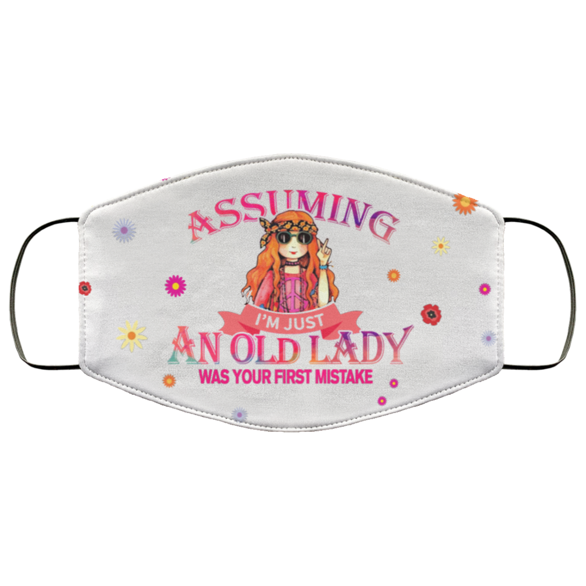 Assuming I'm Just An Old Lady Was Your First Mistake Washable Reusable Custom - Printed Cloth Face Mask Cover, White, Cloth Face Cover Assuming I'm Just An Old Lady Was Your First Mistake Washable Reusable Custom - Printed Cloth Face Mask Cover, White, Cloth Face Cover