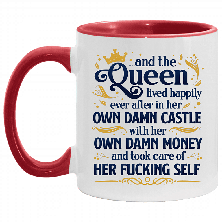 And The Queen Lived Happily Ever After In Her Own Damn Castle Accent Mug - Ceramic Coffee Mug, White/Red, 11 oz. Accent Mug
