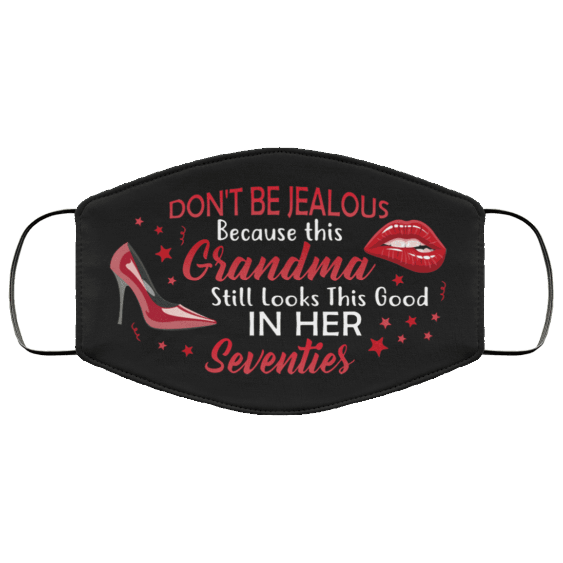 Don't Be Jealous Because This Grandma Still Looks This Good in Her Seventies Washable Reusable Custom - Printed Cloth Face Mask Cover, Black, Cloth Face Cover Don't Be Jealous Because This Grandma Still Looks This Good in Her Seventies Washable Reusable Custom - Printed Cloth Face Mask Cover, Black, Cloth Face Cover