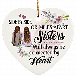 Side By Side Or Miles Apart Sisters Will Always Be Connected By Heart Flat Heart Porcelain Ceramic Ornament, White, Ceramic Heart Ornament