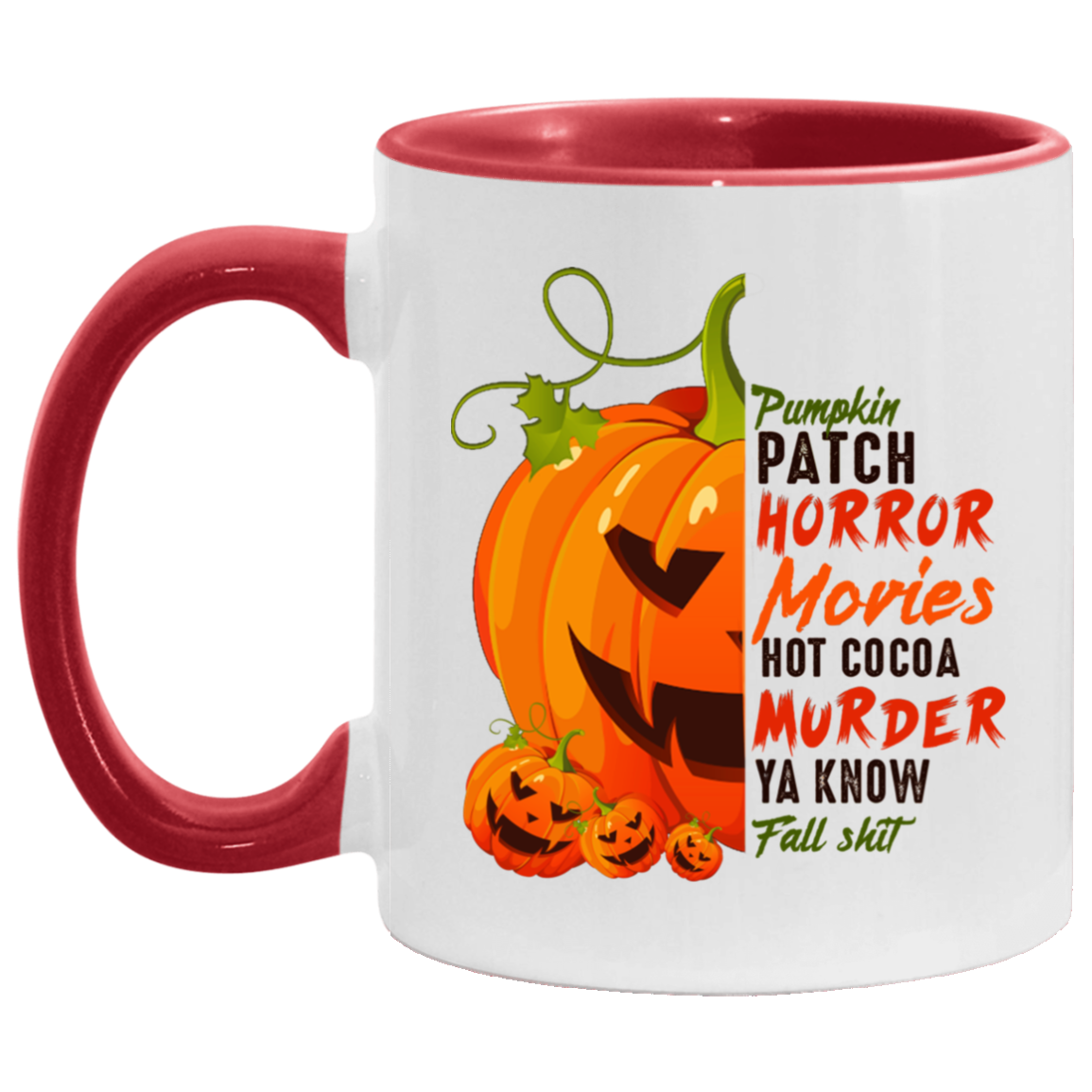Pumpkin Patch Horror Movie Hot Cocoa Murder Ya Know Fall Shit Ceramic Accent Mug - Funny Halloween Mug, White/Red, 11 oz. Accent Mug Pumpkin Patch Horror Movie Hot Cocoa Murder Ya Know Fall Shit Ceramic Accent Mug - Funny Halloween Mug, White/Red, 11 oz. Accent Mug