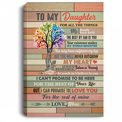 To My Daughter All The Things My Hands Have Held The Best By Far Is You Framed Canvas Prints - Unframed Poster, White, 0.75'' Framed Canvas