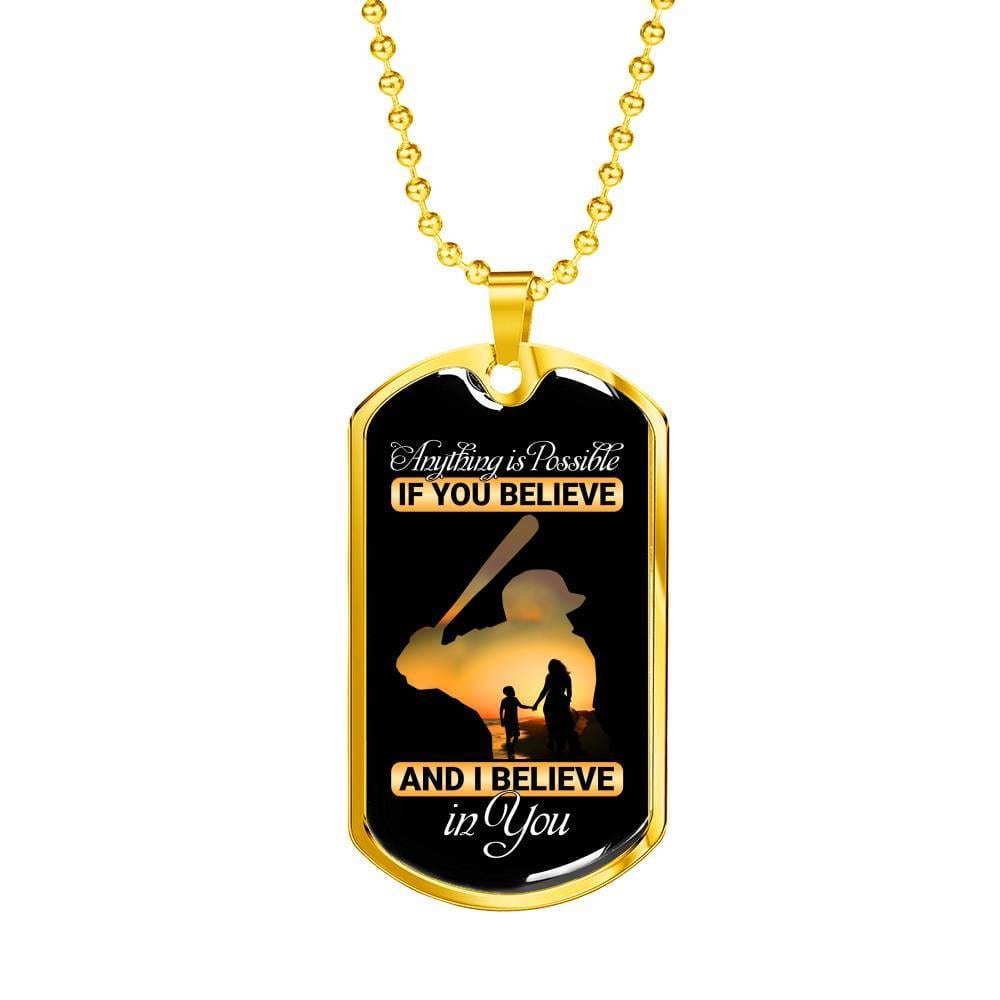 Baseball Dog Tag Anything Is Possible If You Believe and I Believe in You Dog Tag Pendant Necklace - Dog Tag (Gold Plated) Baseball Dog Tag Anything Is Possible If You Believe and I Believe in You Dog Tag Pendant Necklace - Dog Tag (Gold Plated)