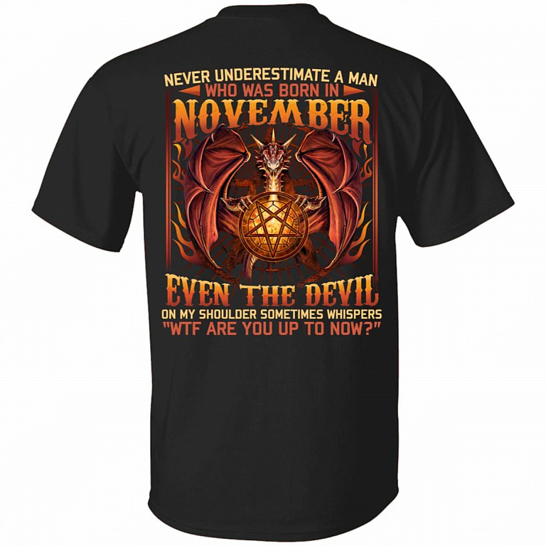 Never Underestimate A Man Who Was Born In November Even The Devil On My Shoulder Print On Back T-Shirt Only, Black, Unisex T-Shirt