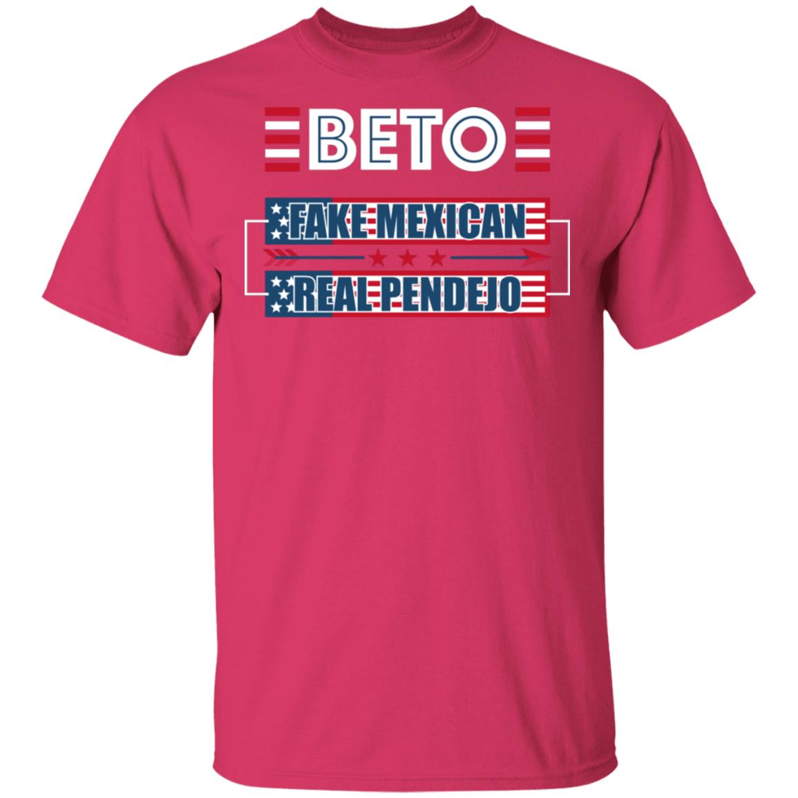 Beto Fake Mexican Real Pendejo O'Rourke T-Shirt, Heliconia, Unisex T-Shirt
