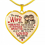To My Wife You Are Braver Than You Believe And Loved More Than You Know UP Luxury Heart Pendant Necklace - Heart Luxury Necklace (Gold Plated)