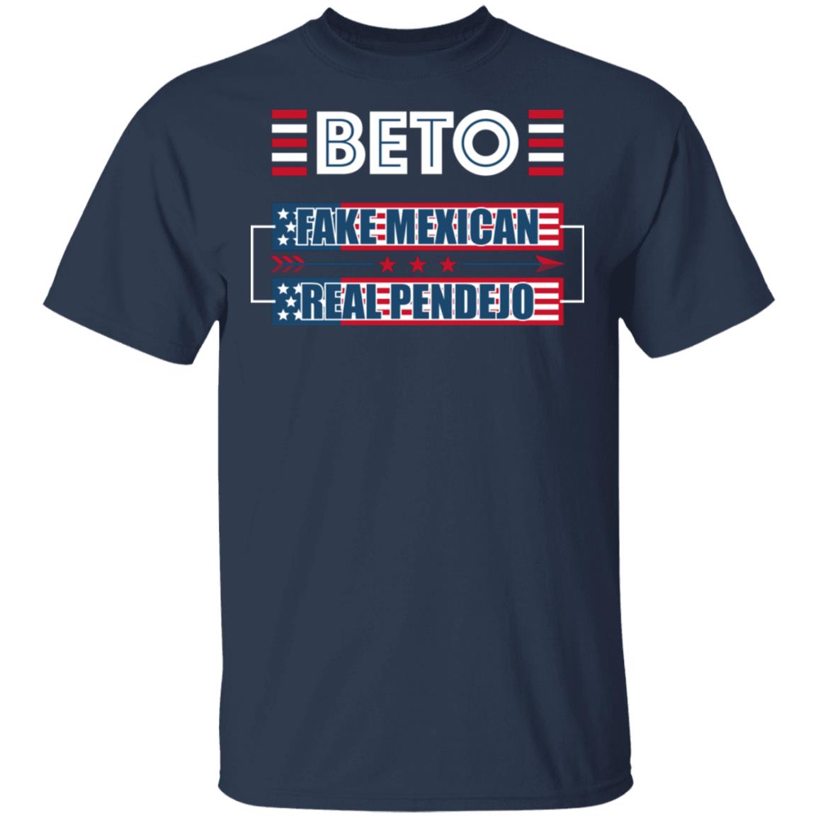 Beto Fake Mexican Real Pendejo O'Rourke T-Shirt, Navy, Unisex T-Shirt