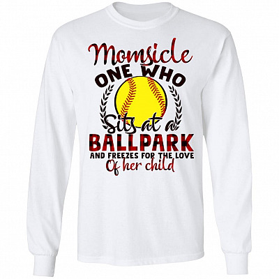 Momsicle One Who Sits At A Ballpark And Freezes For The Love Of Her Child Softball Mom Hoodie - Long Sleeve, White, Long Sleeve