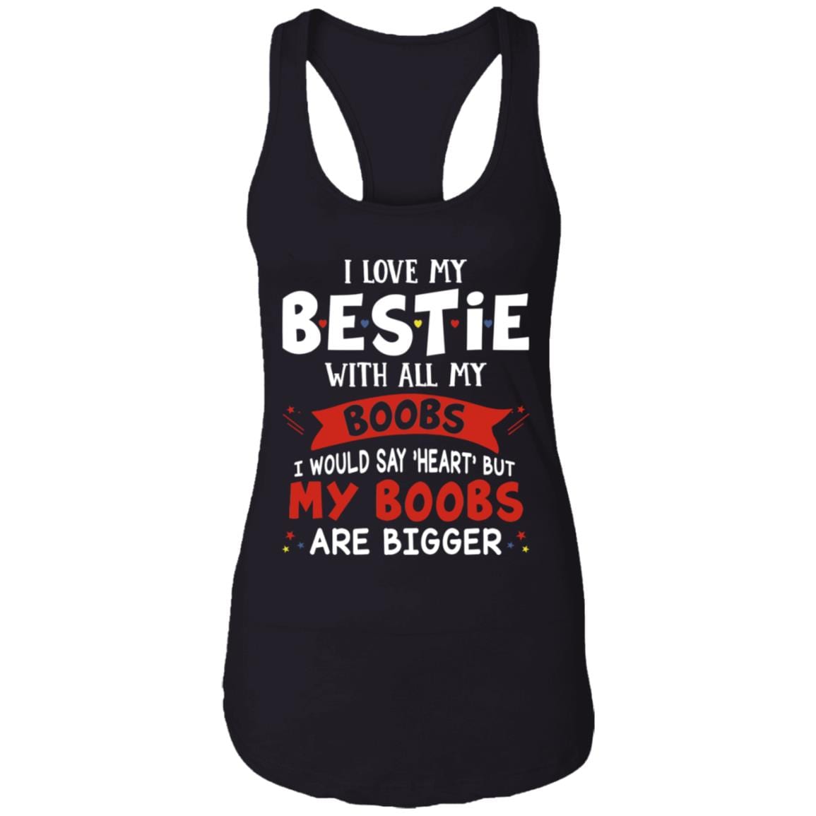 I Love My Bestie with All My Boobs Couple Cotton Tank Top Tee - Ladies Racerback Tank, Black, Ladies Racerback Tank