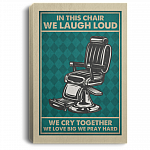 In This Chair We Laugh Loud We Cry Together We Pray Hard Wrapped Framed Canvas Prints-Unframed Poster, White, 0.75'' Framed Canvas In This Chair We Laugh Loud We Cry Together We Pray Hard Wrapped Framed Canvas Prints-Unframed Poster, White, 0.75'' Framed Canvas