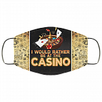 I Would Rather Be At The Casino Washable Reusable Custom Printed Cloth Face Mask Cover, White, Cloth Face Cover