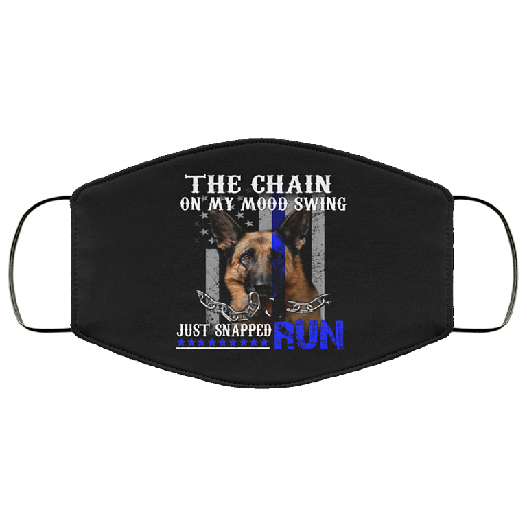 Dog Police The Chain On My Mood Swing Just Snapped Run Washable Reusable Custom Printed Cloth Face Mask Cover, Black, Cloth Face Cover