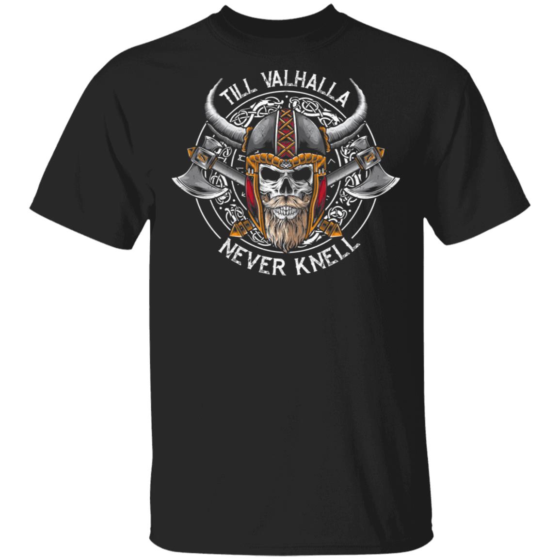 Viking Skull Til Valhalla Never Kneel T-Shirt - Viking Warrior Skull Shirt, Black, Unisex T-Shirt