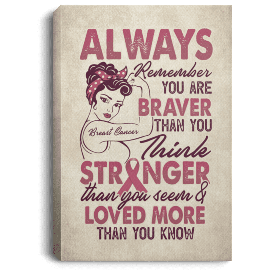 Always Remember You Are Braver Wrapped Framed Canvas Print -Unframed Poster -Breast Cancer Awareness Wall Art, White, 0.75'' Framed Canvas Always Remember You Are Braver Wrapped Framed Canvas Print -Unframed Poster -Breast Cancer Awareness Wall Art, White, 0.75'' Framed Canvas