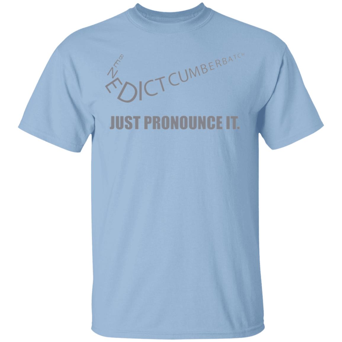 Benedict Cumberbatch Just Pronounce It Doctor T-Shirt | Funny Strange T-Shirt, Light Blue, Unisex T-Shirt