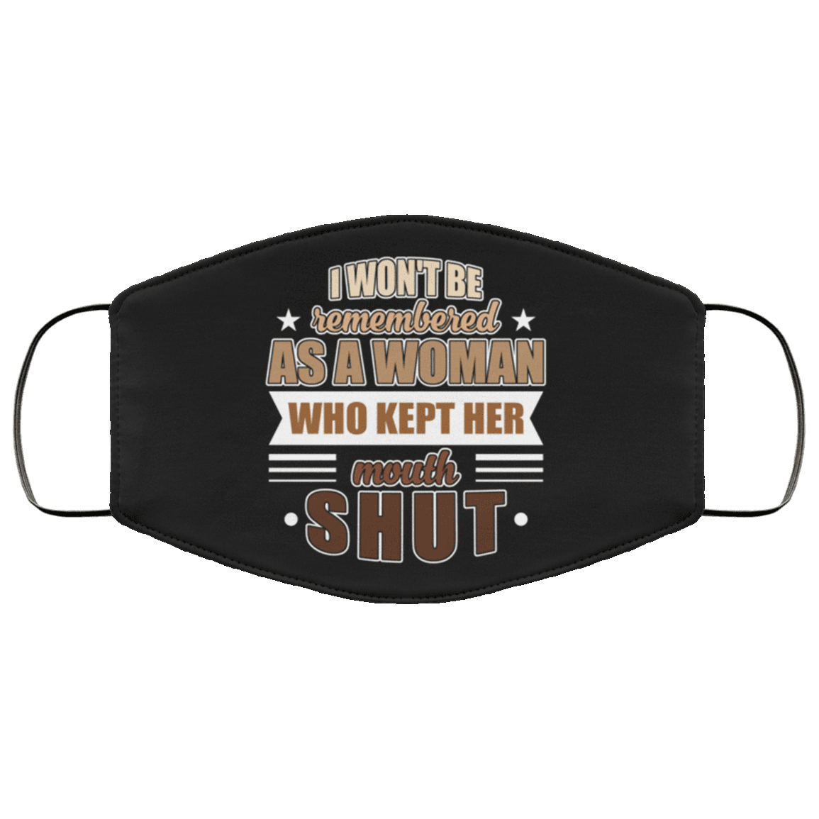 I Won't Be Remembered as a Woman Who Kept Her Mouth Shut Blm Washable Reusable Custom - Printed Cloth Face Mask Cover, White, Cloth Face Cover I Won't Be Remembered as a Woman Who Kept Her Mouth Shut Blm Washable Reusable Custom - Printed Cloth Face Mask Cover, White, Cloth Face Cover