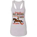 Some Girls Go Riding and Drinking Too Much It's Me I'm Some Girls Cotton Tank Top Tee - Ladies Racerback Tank, White, Ladies Racerback Tank