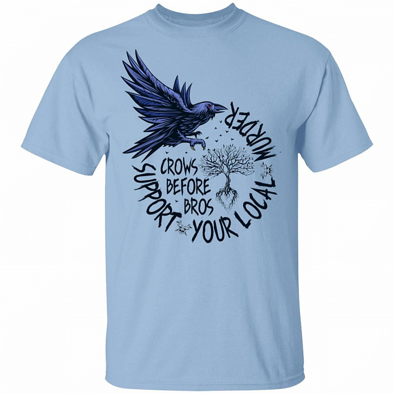 Crows Before Bros Support Your Local Murder - Raven Viking T-Shirt, Light Blue, Unisex T-Shirt