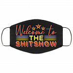 Welcome To The Shitshow Washable Reusable Custom - Printed Cloth Face Mask Cover, Black, Cloth Face Cover