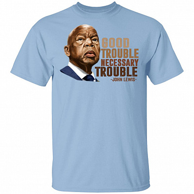 Good Trouble Necessary Trouble T-Shirt - BLM Shirt, Light Blue, Unisex T-Shirt