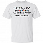 Teacher Besties I'll Be There For You From 6ft Away T-Shirt - Teacher Quarantine Shirt, White, Unisex T-Shirt