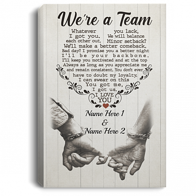 Personalized We're A Team Whatever You Lack I Got You Gallery Wrapped Framed Canvas Prints - Unframed Poster, White, 0.75'' Framed Canvas