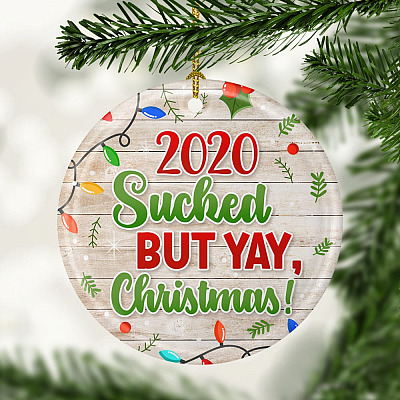 Alternative view of 2020 Sucked But Yay Christmas Funny Ornament Keepsake - Holiday Flat Circle Ornament