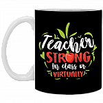 Teacher Strong In Class Or Virtually Ceramic Coffee Mug - Travel Mug - Water Bottle, Black, 11 oz. White Mug