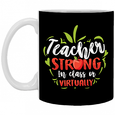 Teacher Strong In Class Or Virtually Ceramic Coffee Mug - Travel Mug - Water Bottle, Black, 11 oz. White Mug