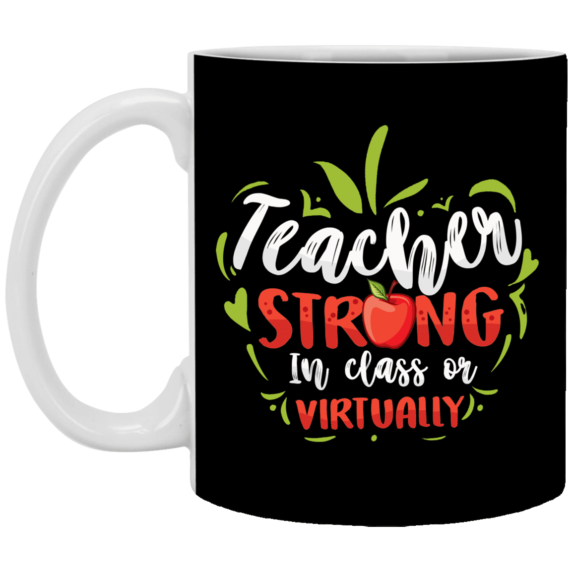 Teacher Strong In Class Or Virtually Ceramic Coffee Mug - Travel Mug - Water Bottle, Black, 11 oz. White Mug Teacher Strong In Class Or Virtually Ceramic Coffee Mug - Travel Mug - Water Bottle, Black, 11 oz. White Mug