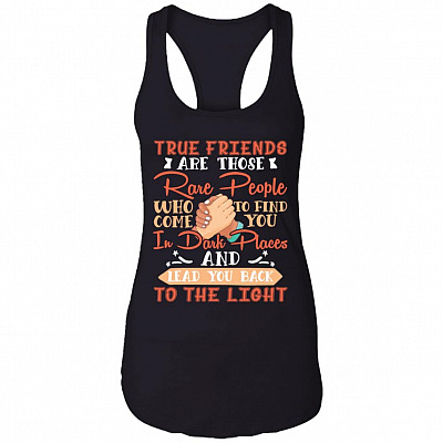 True Friends Are Those Rare People Who Come to Find You Cotton Tank Top Tee - Ladies Racerback Tank, Black, Ladies Racerback Tank