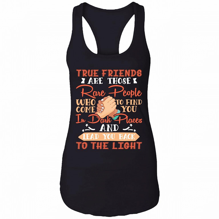 True Friends Are Those Rare People Who Come to Find You Cotton Tank Top Tee - Ladies Racerback Tank, Black, Ladies Racerback Tank