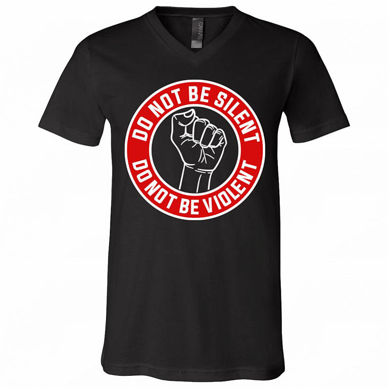 Do Not Be Silent Do Not Be Violent Black Matter Social Justice T-shirt - V-neck - BLM Tee Shirt, Black, V-Neck T-Shirt