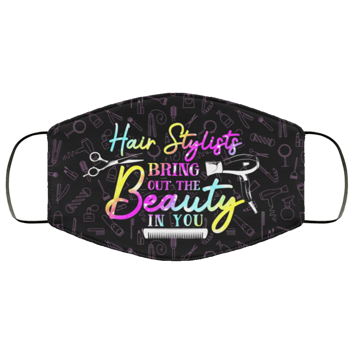 Hair Stylists Bring Out The Beauty In You Washable Reusable Custom – Printed Cloth Face Mask Cover, White, Cloth Face Cover Hair Stylists Bring Out The Beauty In You Washable Reusable Custom – Printed Cloth Face Mask Cover, White, Cloth Face Cover