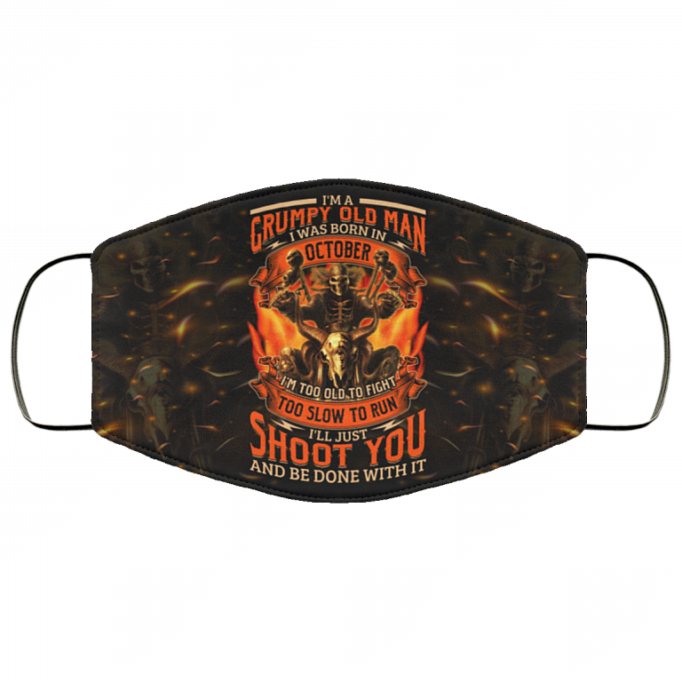 I'm A Grumpy Old Man I Was Born In October Washable Reusable Custom - Printed Cloth Face Mask Cover, White, Cloth Face Cover