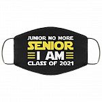 Junior No More Senior I Am Class Of 2021 Washable Reusable Printed Cloth Face Mask Cover, Black, Cloth Face Cover